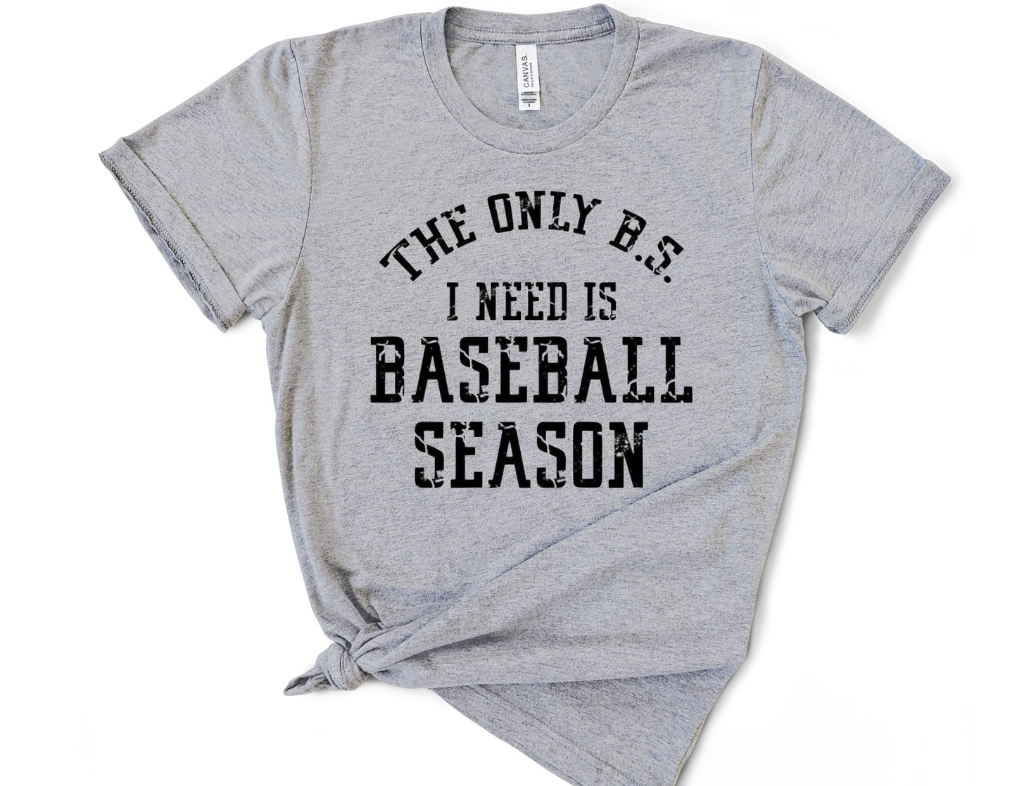 The Only BS I Need Is Baseball Season